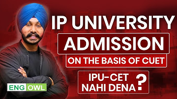 IP University Admission 2025: No IPU-CET? CUET Based Admission Explained! 🎓🔥