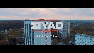 ZIYAD - BLACK TEA (OFFICIAL HD VIDEO)