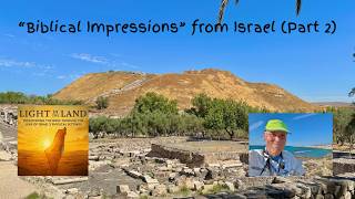 Biblical Impressions from Israel ("Light in the Land" Podcast #46)