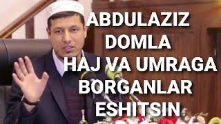 Abdulaziz domla - Haj va Umraga borganlar eshitsin