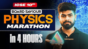 Complete Physics in 4 Hours 🤯 | ICSE Class 10 One Shot Marathon | ICSE 2026