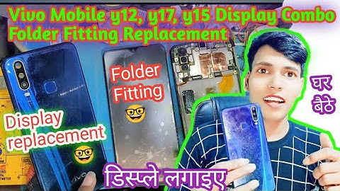 Vivo 📲  y12 y15 y17 Mobile Ka Display Combo Folder Change Fitting Replacement Kaise Kare DCTI