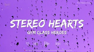 Stereo Hearts - Gym Class Heroes ft. Adam Levine (Lyrics) | Shawn Mendes,  Selena Gomez, Drake,