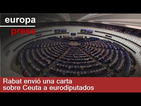 Rabat sent a letter to MEPs outlining its position on Ceuta ahead of the European Parliament debate