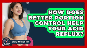 How Does Better Portion Control Help Your Acid Reflux? - Acid Reflux Support Hub