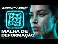 Affinity Pixel : Ferramenta Malha de Deformação