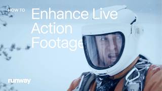 How to Enhance Live Action Footage with AI | Runway