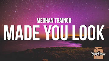 Meghan Trainor - Made You Look (Lyrics) "I could have my gucci on"