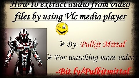 How to extract audio from video files by using Vlc media player!!!{FAST}
