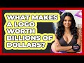 What Makes A Logo Worth Billions Of Dollars? - Graphic Design Nerd