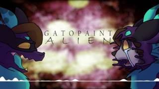 ♫ GatoPaint - Alien ( Audio Only ) by GatoPaint 13,986 views 7 years ago 3 minutes, 46 seconds