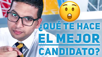 ¿Cómo saber si es usted el mejor candidato?