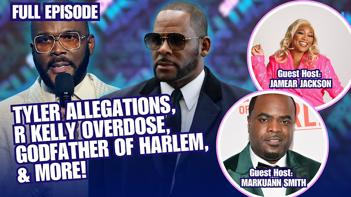 Tyler Perry Allegations, R Kelly Overdose, Godfather of Harlem & More!