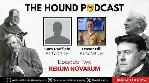 The Hound Podcast | Ep. 2 | Rerum Novarum