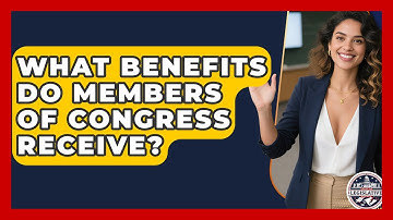 What Benefits Do Members of Congress Receive? - Inside the Legislative Branch