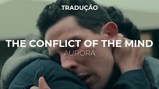 AURORA - The Conflict of the Mind [TRADUÇÃO]