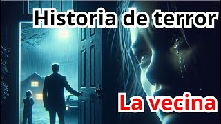 La Trágica Historia de la Vecina Fantasma 👻