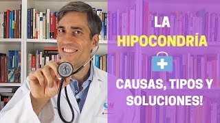 Hipocondría: Causas, Tipos y Soluciones!