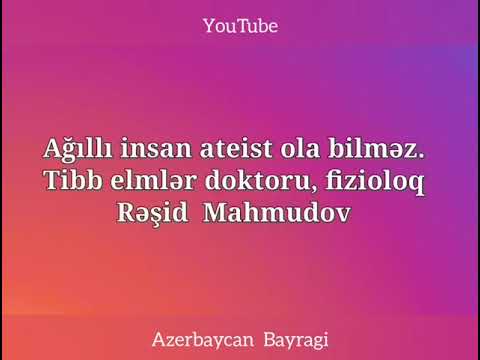 Rəşid Mahmudov - Ağıllı insan ateist ola bilməz