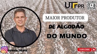 Maior produtor de algodão do mundo