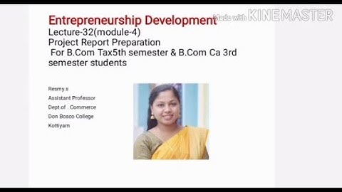 ENTREPRENEURSHIP DEVELOPMENT LECTURE-32 (MODULE-4) PROJECT REPORT.- B.COM - TAX SEM5 & CA SEM3