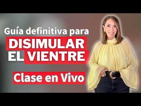 GUÍA DEFINITIVA PARA DISIMULAR EL VIENTRE / CLASE EN VIVO Actualizada 2026