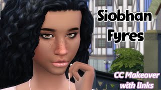 The sims 4|Siobhan Fyres CC make over with LINKS!