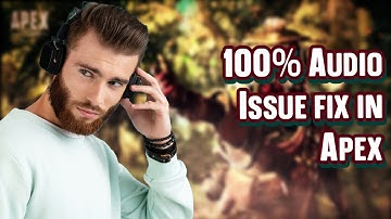 How To Fix 100% Audio Issue In Apex Legends