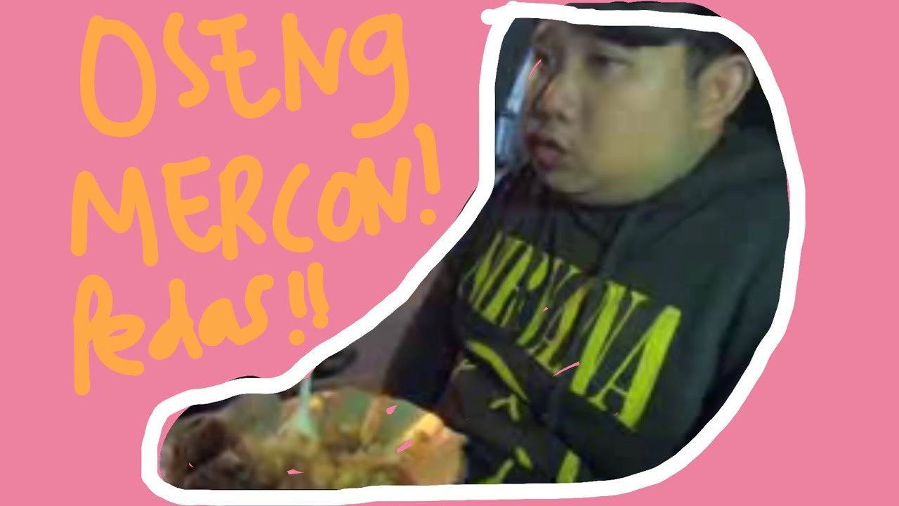 TRAKTIR MAKAN: OSENG MERCON PEDES BANGET!! FEAT YUSRIL DAN MUKTI