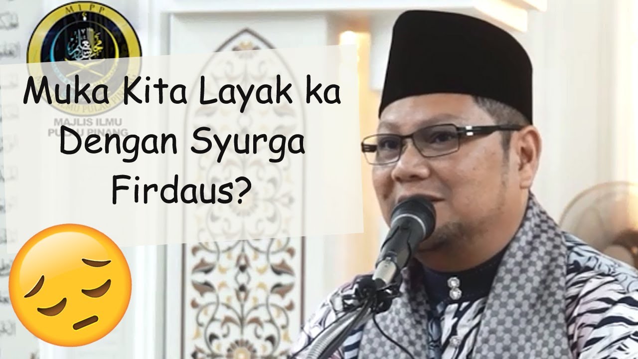 Layakkah Kita Dengan Jannatul Firdaus? | Dato Ustaz Badlishah Alauddin