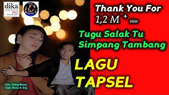 LAGU TAPSEL TERBARU | TUGU SALAK TU SIMPANG TAMBANG | OVHY/RONY | DIKA MUSIC PRO PADANGSIDIMPUAN  - Durasi: 8:07. 