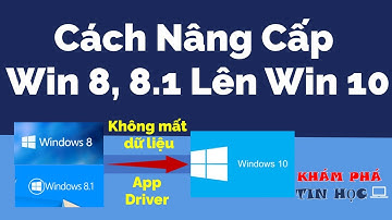 Cách nâng cấp win 8/8.1 lên win 10 - Không mất dữ liệu - phần mềm đã cài đặt