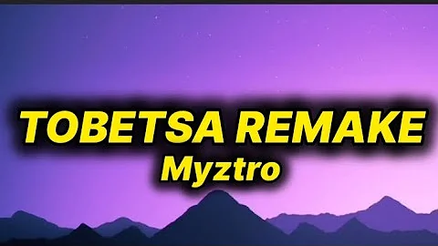 Myztro - Tobetsa Remake (lyrics) ft. Focalistic, Daliwonga, ShaunMusiq & Ftears