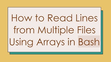 How to Read Lines from Multiple Files Using Arrays in Bash