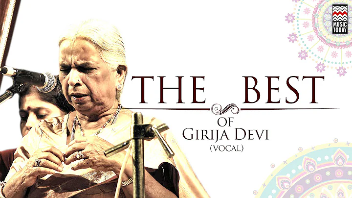 The Best Of Girija Devi | Audio Jukebox | Vocal | ...