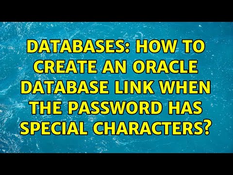 Databases: How to create an Oracle Database Link when the password has special characters?