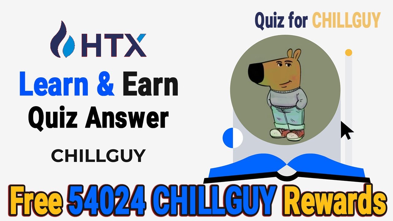 HTX Learn And Earn | Quiz for CHILLGUY | CHILLGUY Answers | Htx learn and earn answers | HTX Learn