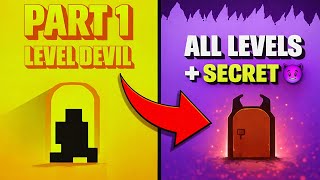 Level Devil Part 1 Tutorial | All Levels + Secret Level Walkthrough