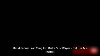 David Banner Feat. Yung Joc, Drake & Lil Wayne - Get Like Me (Remix)