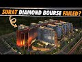 Why indias largest office building failed  surat diamond bourse becoming ghost building 