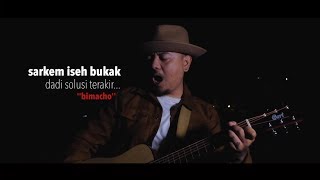 BIMACHO - SARKEM ISEH BUKAK (MUSIC VIDEO LYRICS)