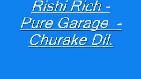 Rishi Rich - Pure Garage - Churake Dil