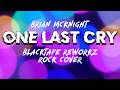 ONE LAST CRY - BLACKTAPE REWORKZ (ROCK COVER) LYRIC VIDEO