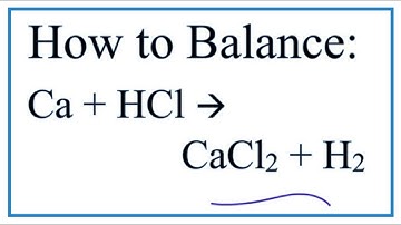 How to Balance Ca + HCl = CaCl2 + H2     (Calcium + Hydrochloric acid)