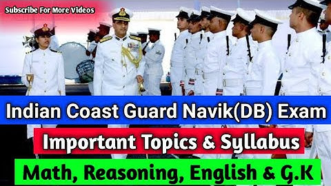 Navy Coast Guard Navik(DB) Exam Syllabus, Topics, Math, Reasoning, English, G.K. Discussion |