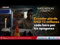  envivo  ecuador pierde usd 12 millones cada hora por los apagones