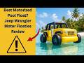 Best Motorized Pool Float? Jeep Wrangler Motor Floaties Review