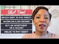 Debts to Pay First, Buying a Home, HELOCs, Saving on a Low Income (Q&A)