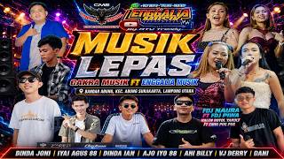 MUSIK LEPAS BANDAR ABUNG | IYAI AGUS/DINDA JONI/DINDA IAN/FDJ NAURA/FDJ PIWA/AJO IYO/VJ DERRY/DANI