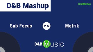 Sub Focus x Metrik - ORIGINAL DON x HACKERS 🟢Mashup